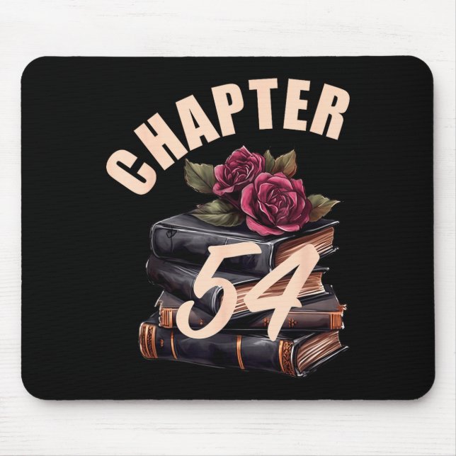 Tapis De Souris Chapter 54 54th Birthday Women Book Lovers Its My  (Devant)