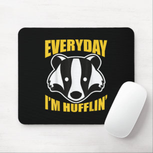Tapis De Souris Chaque jour je suis en train de Huffler Huffle Mig