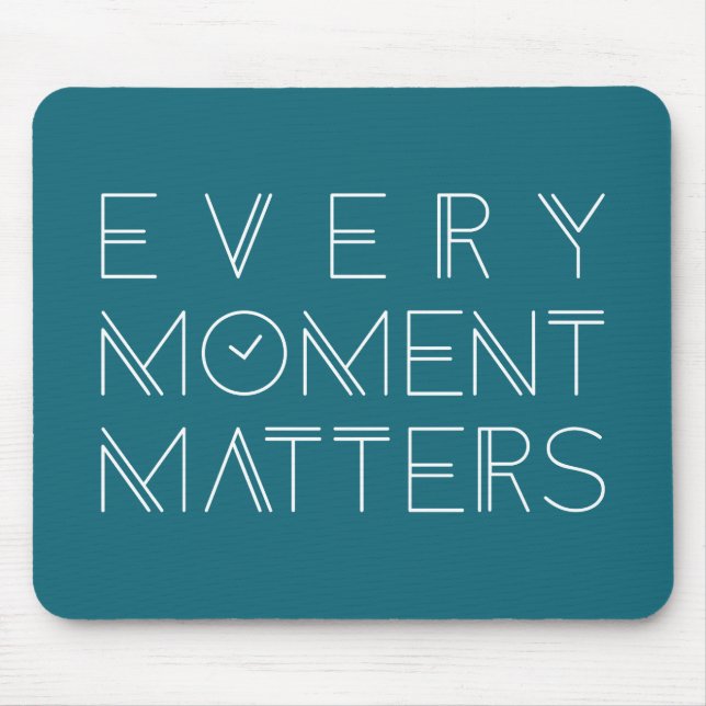Tapis De Souris Chaque moment importe la typographie | Mousepad (Devant)