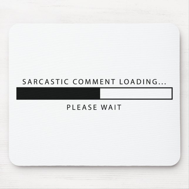 Tapis De Souris Chargement sarcastique de commentaire (Devant)