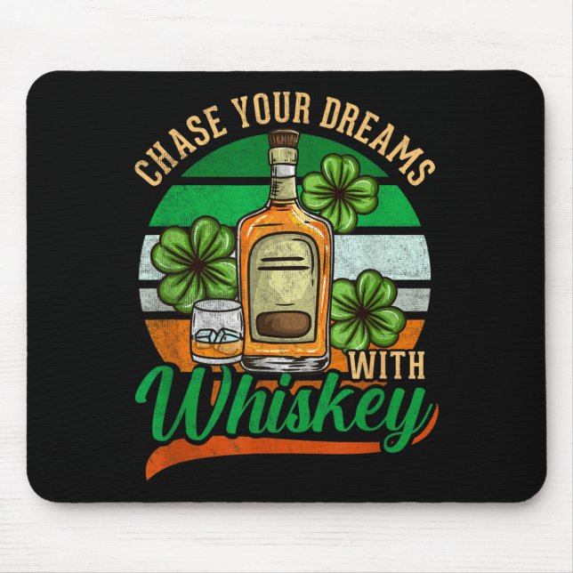 Tapis De Souris Chase Your Dreams With Whiskey St. Patrick's Day C (Devant)