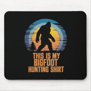 Tapis De Souris Chasse Au Bigfoot C'Est Ma Chasse Au Bigfoot