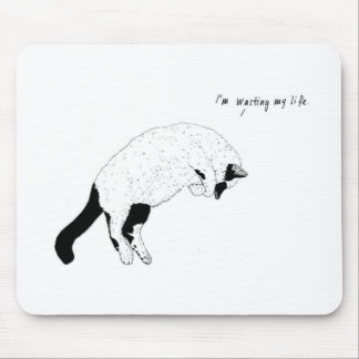 Tapis De Souris Chat, "je gaspille ma vie" Mousepad
