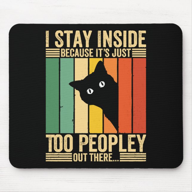 Tapis De Souris Chat noir je reste à l'intérieur parce que c'est t (Devant)