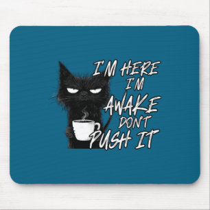 Tapis De Souris Chat sarcastique drôle chat je suis là je suis éve