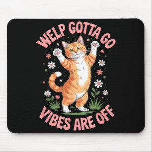 Tapis De Souris Chaton tabby drôle welp faut y aller disant sarcas