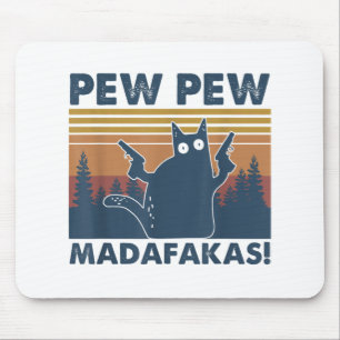 Tapis De Souris Chats vintages Pew Pew Madafakas Funny Crazy Cat