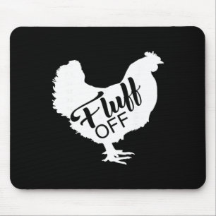 Tapis De Souris Chemise Amoureux de Poule Drôle Fluff Off Chic
