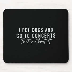 Tapis De Souris Chemise Animaux De Compagnie Chien Vont Concerts C
