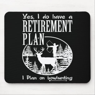 Tapis De Souris Chemise de chasse à l'arc Fun mon plan de retraite