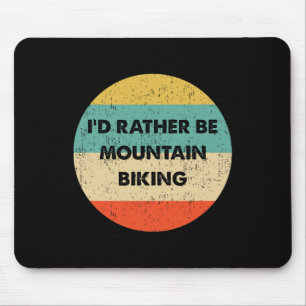 Tapis De Souris Chemise de cycliste de montagne Je préférerais fai
