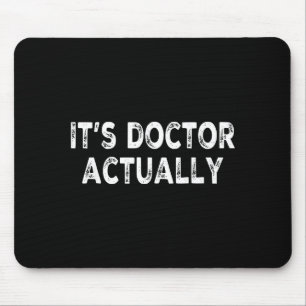 Tapis De Souris Chemise drôle de doctorat pour docteur en fait