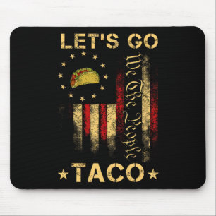 Tapis De Souris Chemise drôle Let's Go Taco 1 