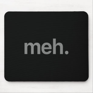Tapis De Souris Chemise moderne Meh Phrase T - Uni Adulte, Enfants
