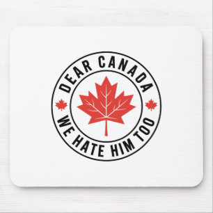 Tapis De Souris Cher Canada Nous le détestons aussi Anti Trump Pol