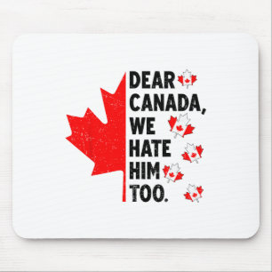 Tapis De Souris Cher Canada Nous le détestons aussi Anti Trump Pol
