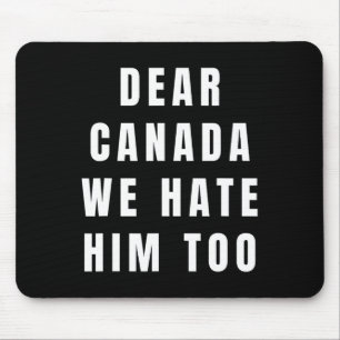 Tapis De Souris Cher Canada Nous le détestons aussi Anti-trump Pol