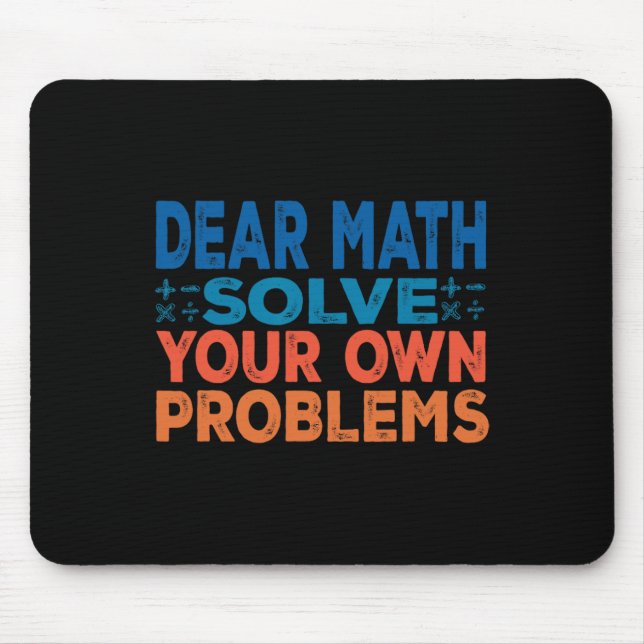 Tapis De Souris Cher Math résolvez vos propres problèmes Drôle de  (Devant)