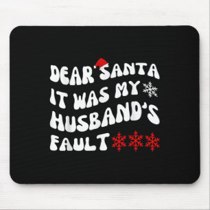 Tapis De Souris Cher Père Noël C'était La Faute De Mon Mari Drôle