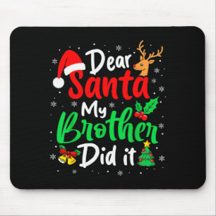 Tapis De Souris Cher Père Noël Mon Frère L'a Fait Noël Drôle Sœur