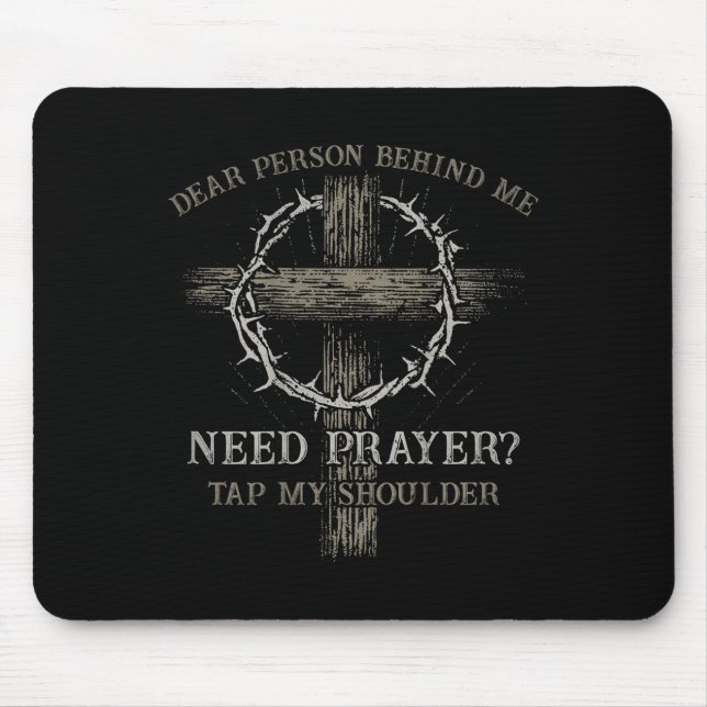 Tapis De Souris Chère Personne Derrière Moi Besoin De Prière Touch (Devant)
