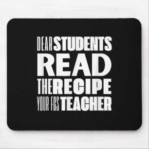 Tapis De Souris Chers Étudiants, Lisez La Recette Votre Professeur