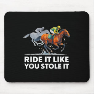 Tapis De Souris Cheval Tee - shirts - Faites-Le Comme Vous L'Avez
