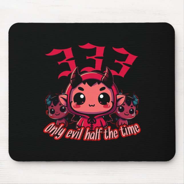 Tapis De Souris Chibi Devil - 333 Seulement le mal moitié du temps (Devant)
