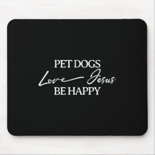 Tapis De Souris Chiens de compagnie aiment Jésus Soyez heureux Chi