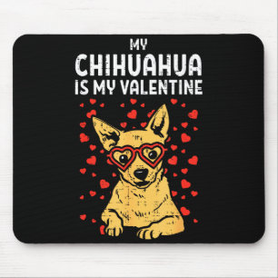 Tapis De Souris Chihuahua est mon Saint-Valentin Chiwawa de la Sai