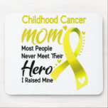 Tapis De Souris Childhood Cancer Awareness Month Ribbon Gifts<br><div class="desc">Childhood Cancer Mom Most People Never Meet Their Hero I Raised Mine
Childhood Cancer,  Childhood Cancer Gifts,  Childhood Cancer Month,  Childhood Cancer Fighter,  Support Childhood Cancer,  Childhood Cancer Warrior ,  Childhood Cancer Ribbon,  Childhood Cancer disease,  awareness month,  Childhood Cancer awareness</div>