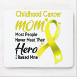 Tapis De Souris Childhood Cancer Awareness Month Ribbon Gifts<br><div class="desc">Childhood Cancer Mom Most People Never Meet Their Hero I Raised Mine
Childhood Cancer,  Childhood Cancer Gifts,  Childhood Cancer Month,  Childhood Cancer Fighter,  Support Childhood Cancer,  Childhood Cancer Warrior ,  Childhood Cancer Ribbon,  Childhood Cancer disease,  awareness month,  Childhood Cancer awareness</div>