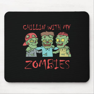 Tapis De Souris Chillin Avec Mes Zombies Amusant Halloween