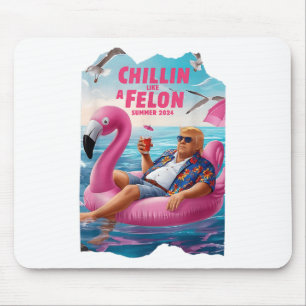 Tapis De Souris Chillin Comme Un Felon Drôle Trump Chemise Été Tru