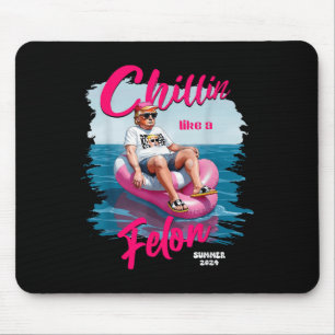 Tapis De Souris Chillin Comme Un Felon Drôle Trump Chemise Été Tru