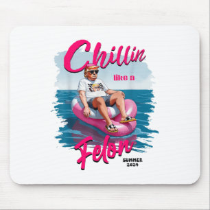 Tapis De Souris Chillin comme un Felon été 2024 90s 4 juillet T