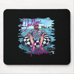 Tapis De Souris Chillin Like A Felon Funny Trump Summer 2024 (sur