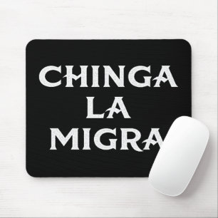 Tapis De Souris Chinga LA Migra
