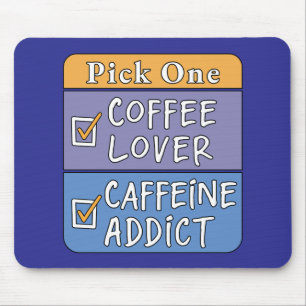 Tapis De Souris Choisissez-en un - Café ou Caféine