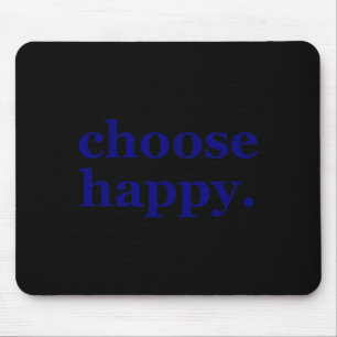 Tapis De Souris Choisissez heureux - bonheur minimaliste motivatio