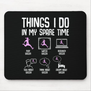 Tapis De Souris Choses que je fais pendant mon temps libre Footbal