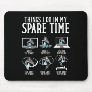 Tapis De Souris Choses que je fais pendant mon temps libre Funny T