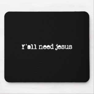Tapis De Souris Chrétiens Y´all avez besoin de Jésus Espoir Foi Co