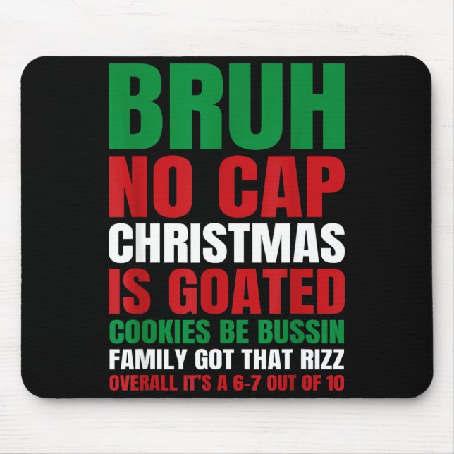 Tapis De Souris Christmas Bruh No Cap Cookies Bussin Funny Rizz Me (Devant)