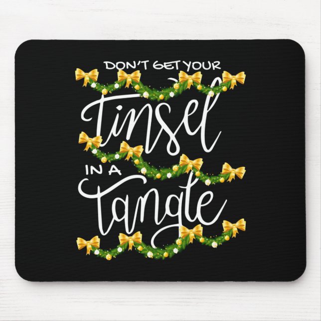 Tapis De Souris Christmas Don't Get Your Tinsel In A Tangle Festiv (Devant)