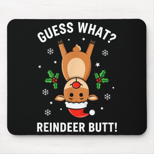 Tapis De Souris Christmas Guess What_ Reindeer Butt! Funny Reindee (Devant)