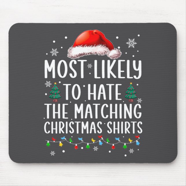 Tapis De Souris Christmas Most Likely To Hate Matching Funny Famil (Devant)