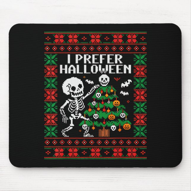 Tapis De Souris Christmas Skeleton I Prefer Halloween Ugly Christm (Devant)