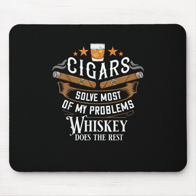 Tapis De Souris Cigars Solve Most Of My Problems Whiskey (Devant)