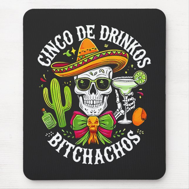 Tapis De Souris Cinco De Drinko Bitchachos (Devant)